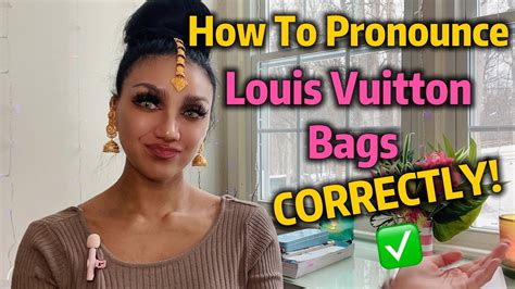 how to say louis vuitton correctly